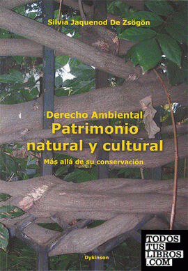 Derecho Ambiental. Patrimonio natural y cultural. Más allá de su conservación.