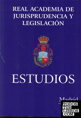 ESTUDIOS DE LA REAL ACADEMIA DE JURISPRUDENCIA Y LEGISLACIÓN. 2009