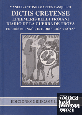 Dictis Cretense. Ephemeris Belli Troiani. Diario de la Guerra de Troya