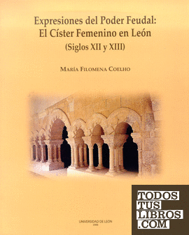 Expresiones del Poder Feudal: el Císter femenino en León (Siglos XII y XIII)