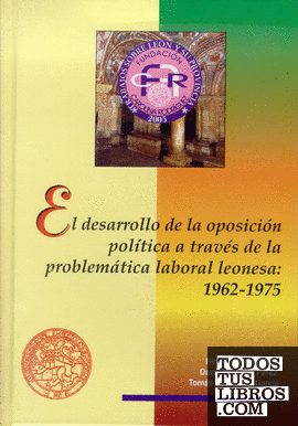 El desarrollo de la oposición política a través de la problemática laboral leonesa: 1962-1975