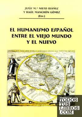 El humanismo español entre el viejo mundo y el nuevo