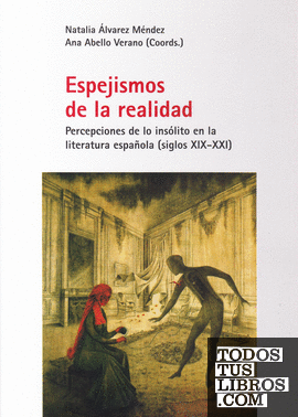 Espejismos de la realidad: percepciones de lo insólito en la literatura española