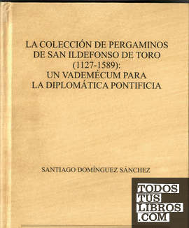 La colección de pergaminos de San Ildefonso de Toro