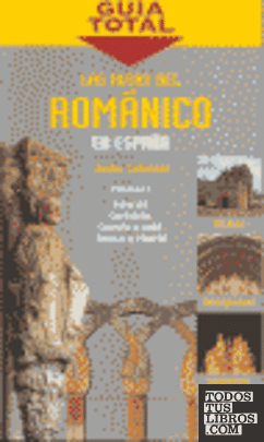 Las Rutas del Románico en España (Vol.I)