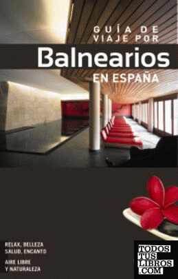 Guía de Viaje por los Balnearios de España (2010)