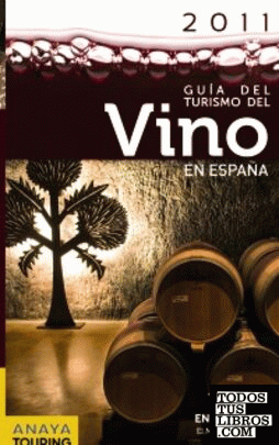 Guía del turismo del vino en España 2011