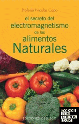 Secreto del electromagnetismo de los alimentos narturales