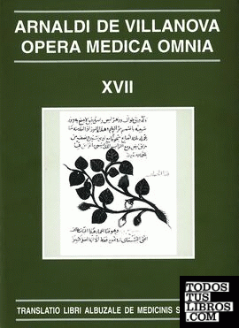 Opera Medica Omnia vol. XVII. Rústica. Translatio libri albuzale de medicinis simplicibus