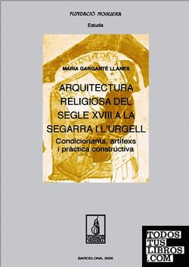 Arquitectura religiosa del segle XVIII a la Segarra i l'Urgell. Condicionants, a