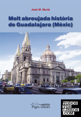 Molt abreujada història de Guadalajara (Mèxic)