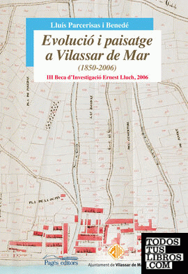 Evolució i paisatge a Vilassar de Mar (1850-2006)