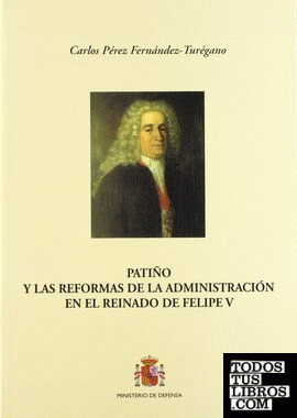 Patiño y las reformas de la administración en el reinado de Felipe V