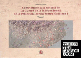 Contribución a la historia de la Guerra de la Independencia en la Pen¡nsula Ibérica contra Napoleón I. Tomo I: Valencia