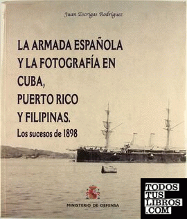 La Armada Española y la fotografía en Cuba, Puerto Rico y Filipinas