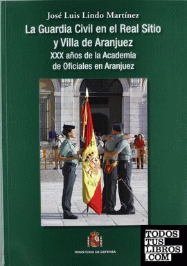 La Guardia Civil en el Real Sitio y Villa de Aranjuez