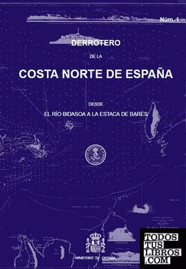 Derrotero 1 de la costa Norte de España desde el río Bidasoa a la Estaca de Bares