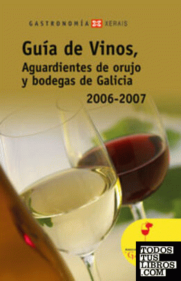 Guía de Vinos, Aguardientes de orujo y bodegas de Galicia 2006-2007