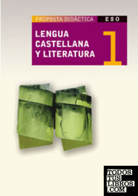 Lengua castellana y literatura española 1º ESO. Proposta didáctica (2007) Lengua castellana y literatura española 1º ESO. Proposta didáctica (2007)