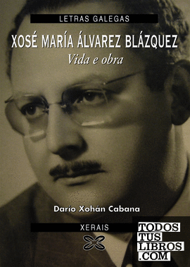 Xosé María Álvarez Blázquez. Vida e obra