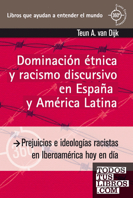 Dominación étnica y racismo discursivo en España y America Latina