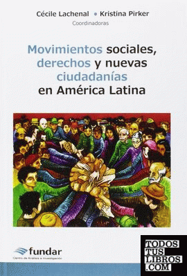Movimientos sociales, derechos y nuevas ciudadanías América Latina