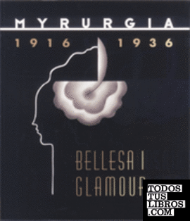Myrurgia 1916-1936. Belleza y glamour. MNAC del 25 de noviembre de 2003 al 15 de febrero de 2004
