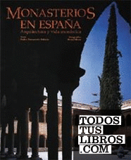 Monasterios en España. Arquitectura y vida monástica