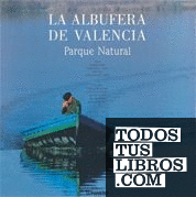 La Albufera de Valencia. Parque Natural