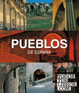 Pueblos de España. Lunwerg Medium