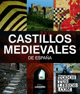 Castillos Medievales de España. Lunwerg Medium