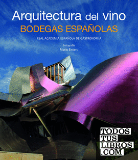 Arquitectura del vino. Bodegas españolas