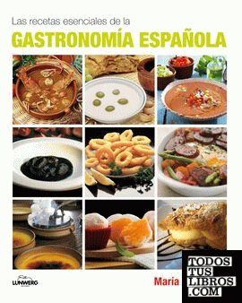 Las recetas esenciales de la Gastronomía española