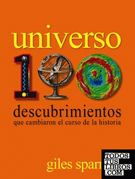 Universo. 100 descubrimientos que cambiaron el curso de la historia