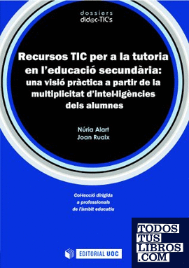 Recursos TIC per a la tutoria en l'educació secundària: una visió pràctica a partir de la multiplicitat d'intel·ligències dels alumnes