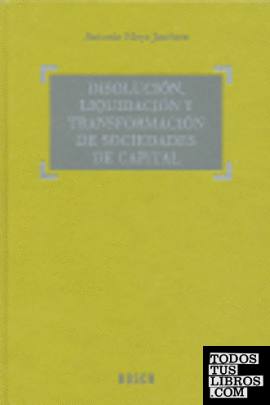 Disolución, liquidación y transformación de sociedades de capital