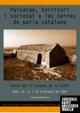 Paisatge, territori i societat a les terres de parla catalana Paisatge, territori i societat a les terres de parla catalana