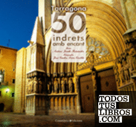 Tarragona. 50 indrets amb encant