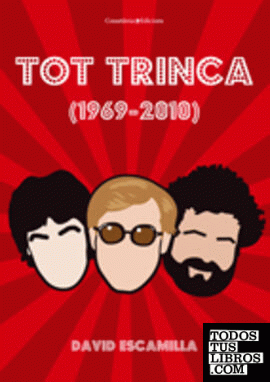 Tot trinca (1969-2010)