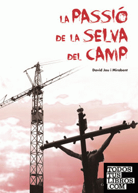 La Passió de la Selva del Camp La Passió de la Selva del Camp
