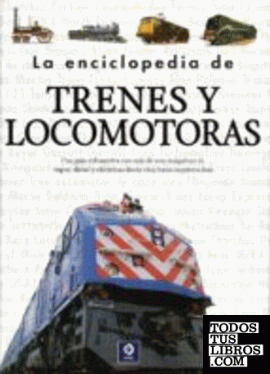 La enciclopedia de trenes y locomotoras