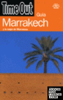 Time Out Marrakech y lo mejor de Marruecos