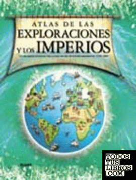 ATLAS DE LAS EXPLORACIONES Y LOS IMPERIOS