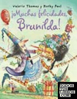 Bruja Brunilda. ­Muchas felicidades, Brunilda!