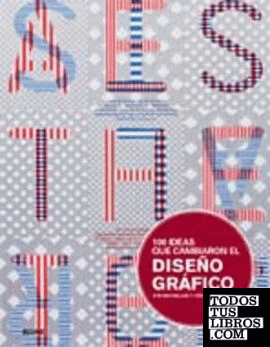 100 ideas que cambiaron el diseño gráfico 100 ideas que cambiaron el diseño gráfico