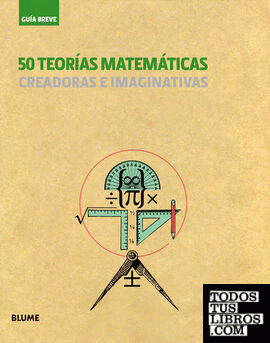Guía Breve. 50 teorías matemáticas