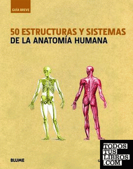 Gu¡a Breve. 50 estructuras y sistemas de la anatom¡a humana