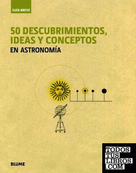 Gu¡a Breve. 50 descubrimientos, ideas y conceptos en astronomía