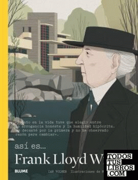 Así es... Frank Lloyd Wright