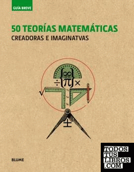 Guía Breve. 50 teorías matemáticas (rústica)